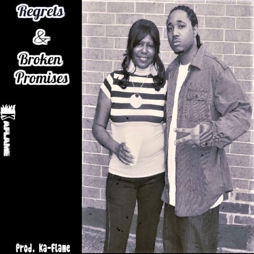 13.Regrets & Broken Promises - Prod. Ka-Flame