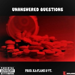 10.Unanswered Questions - Prod. Ka-Flame & Vt. (Flame'Camp)