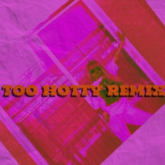 TOO  ℍOTTY (KILLA MIX)