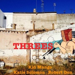 Threes ft. Katie Solomon