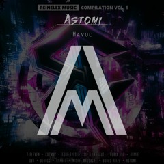 Astomi - Havoc (Reinelex Music Release)