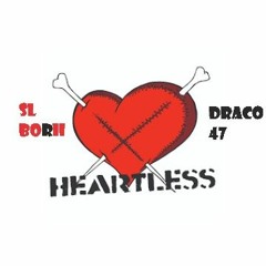 HEARTLESS - SL_BORii FT. DRACO_47