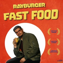 RayBurger - Fast Food (Free Download) *MUSIC VIDEO IN DESCRIPTION*