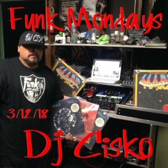 Funk Mondays DJ CISKO 3/12/18