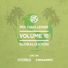 Mix Challenge 010 : GLOBALIZATION [LIVE ON SIRIUS XM]