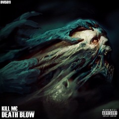 Kill M€ (IND) - Death Blow (Original Mix) Available March 27