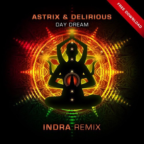 Astrix Vs. Delirious - Day Dream (Indra Remix) *Link In Description*