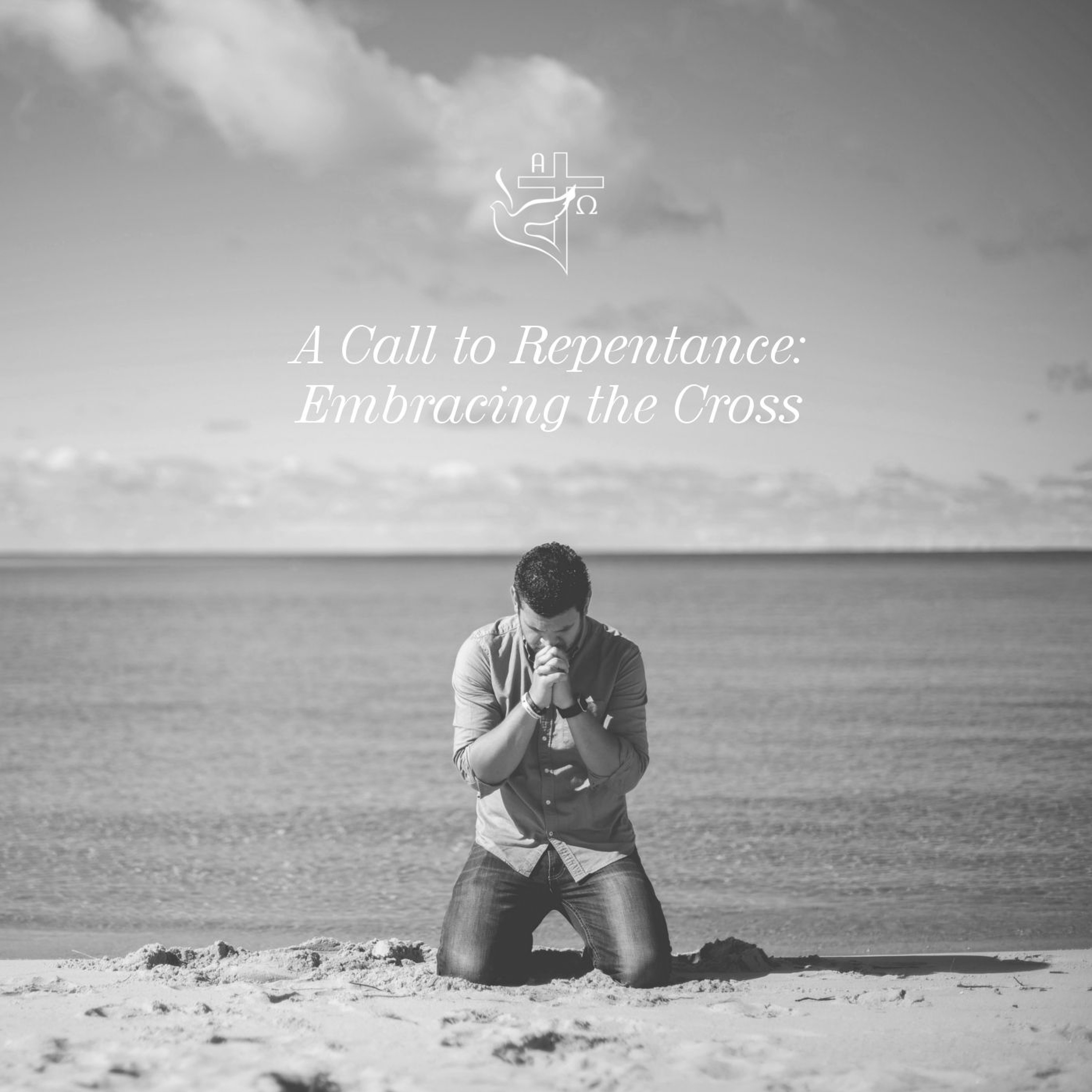 A Call to Repentance - Embracing the Cross