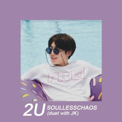 2U (duet with JUNGKOOK)| soullesschaos