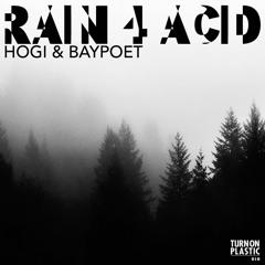 HOGI & BAYPOET - RAIN 4 ACID (Available on 31/03/2018)