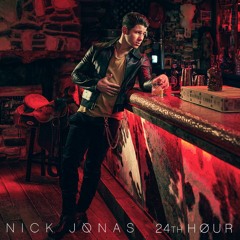 Nick Jonas - 24th Hour
