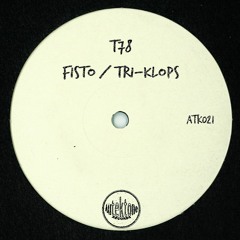 ATK021 - T78 - Fisto (Preview)(Is Out Now)