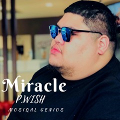 'Miracle' - P.WISH (Prod. MusiQal Genius)