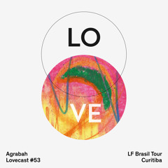 Lovecast 53 - Agrabah - LF Brasil Tour 2018