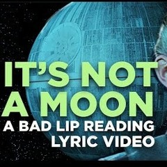 "IT'S NOT A MOON" -- A Bad Lip Reading of Star Wars