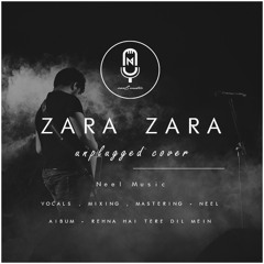 Zara Zara - Unplugged Cover | Neel Music | RHTDM