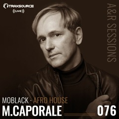TRAXSOURCE LIVE! A&R Sessions #076 - Afro House with MoBlack and M. Caporale