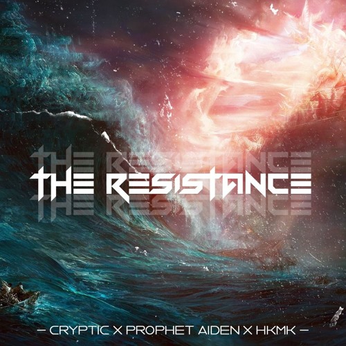 The Resistance (ft. Cryptic & HKMK)
