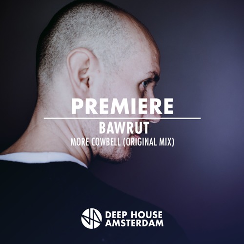 Premiere: Bawrut - More Cowbell (Original Mix) [Ransom Note Records]