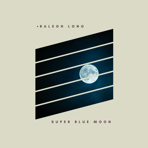 Stream Super Blue Moon By Ralegh Long Listen Online For Free On Soundcloud Stream Super Blue Moon By Ralegh Long Listen Online For Free On Soundcloud