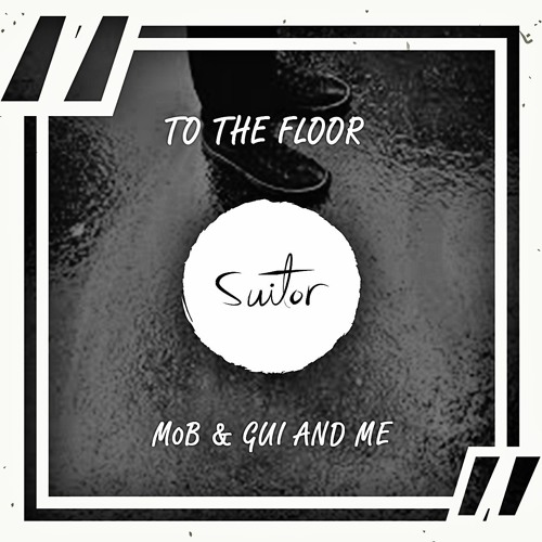 M0B & Gui and Me - To The Floor [ FREE DOWNLOAD ]