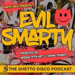 Ghetto Disco Presents: Evil Smarty
