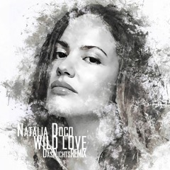 Natalia Doco - Wild Love (DasNichts Remix)