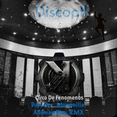 Discoatl - Circo De Fenomenos (Dope Hex Rmx)