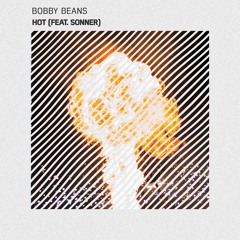 Bobby Beans - Hot (feat. Sonner)