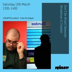 Don't Be Afraid Takeover - Wheelman & Chester - Saturday 10th March 2018