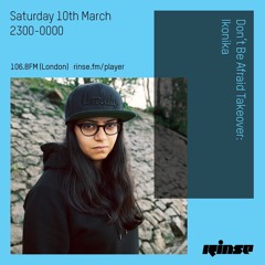 Don't Be Afraid Takeover - Ikonika - Saturday 10th March 2018