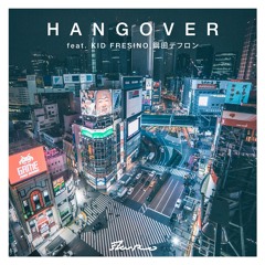 HANG OVER Feat. KID FRESINO, 鋼田テフロン