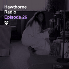 Hawthorne Radio Episode 26