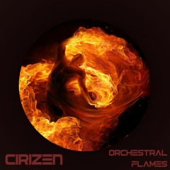 CiriZen - Orchestral Flames(Original Mix)