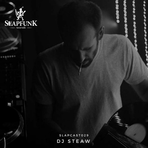 Dj Steaw - SLAPCAST029