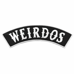 "WEIRDOS"