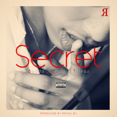 Tafnaz - Secret (feat ) Badda Bw & Olivia Ndoka (prod by Redd)