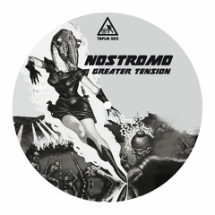 Premiere: Nostromo - Greater Tension [Tripalium Corp]