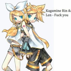 Kagamine Rin and Len - Fuck you