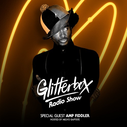 Glitterbox Radio Show 050: w/ Amp Fiddler