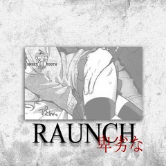 Raunch (Birthday Freebie)
