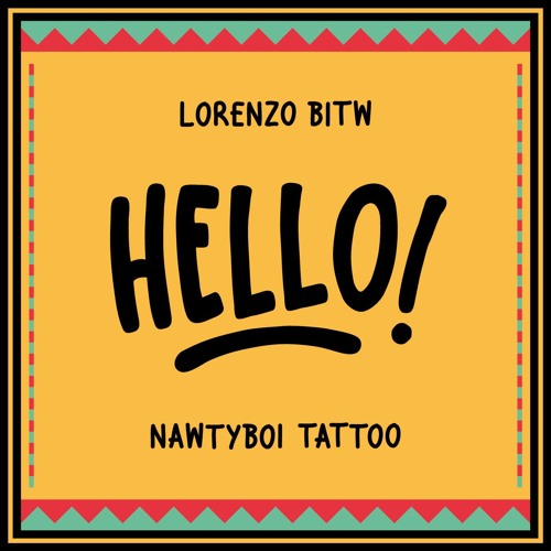 Hello! feat Nawtyboi Tattoo