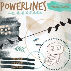 Parker - Powerlines feat. Bianca