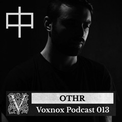 Voxnox Podcast 013 - OTHR (KHIDI, Tbilisi Closing)