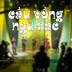 CẦU VỒNG NGŨ SẮC [hoà âm Sơn Mạch]