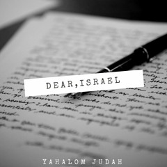 Dear Israel- Yahalom Ft. Aviel, Chaziah, Avsalom, & Sis Gabby