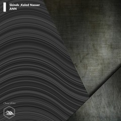 Skinds, Kaled Nasser - ANN (Original Mix)