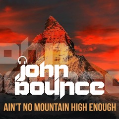 John Bounce - Ain't No Mountain High Enough (Drum & Bass Mix)