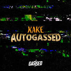 KAKE - Autogassed [Free Download]