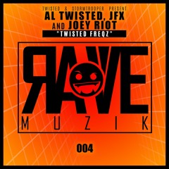 Al Twisted, JFX & Joey Riot - Twisted FreQz